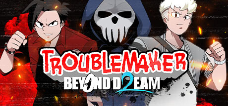 麻烦制造者2：超越梦想/Troublemaker 2: Beyond Dream
