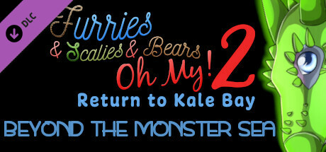 Furries & Scalies & Bears OH MY! 2: Return to Kale Bay: Beyond the Monster Sea