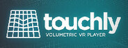 Touchly Volumetric VR Video Player