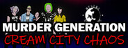 Murder Generation: Cream City Chaos