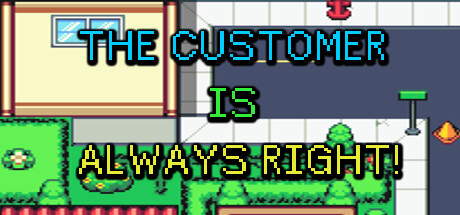The Customer is Always Right!