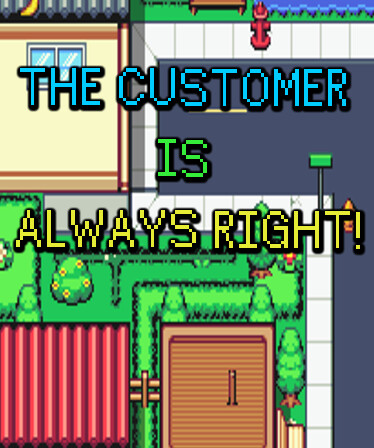 The Customer is Always Right!