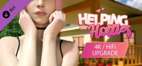 Helping the Hotties - 4K / HiFi Upgrade banner