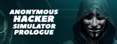 Anonymous Hacker Simulator: Prologue