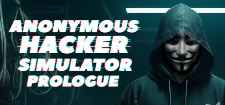 Anonymous Hacker Simulator: Prologue Cover Image