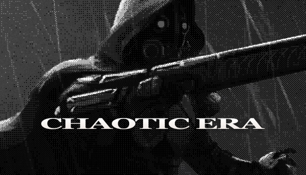 CHAOTIC ERA on Steam