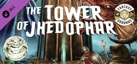 Fantasy Grounds - The Tower of Jhedophar