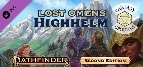 Fantasy Grounds - Pathfinder 2 RPG - Lost Omens: Highhelm