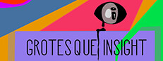 Grotesque Insight
