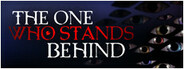 The One Who Stands Behind