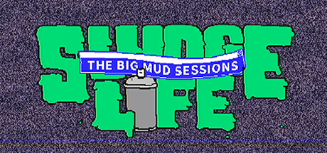 SLUDGE LIFE: The BIG MUD Sessions banner image