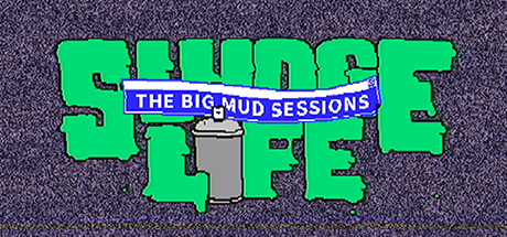SLUDGE LIFE: The BIG MUD Sessions Cover Image