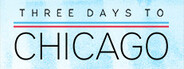Three Days to Chicago