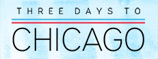 Three Days to Chicago
