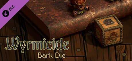 Wyrmicide- Bark Die