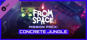 From Space - Mission Pack: Concrete Jungle