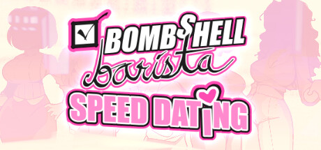 Bombshell Barista: Speed Dating on Steam