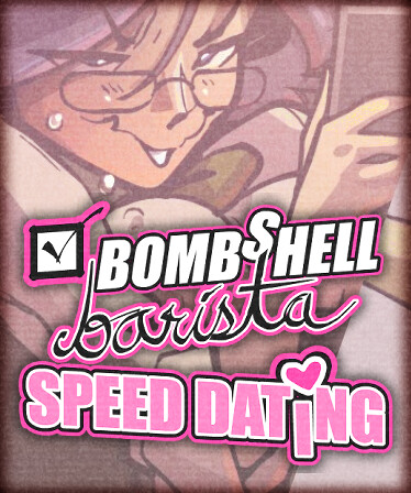 Bombshell Barista: Speed Dating