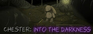 Chester: Into The Darkness