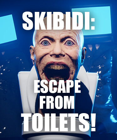 SKIBIDI: ESCAPE FROM TOILETS!