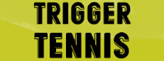 Trigger Tennis