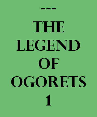 The Legend of Ogorets #1: Wrat