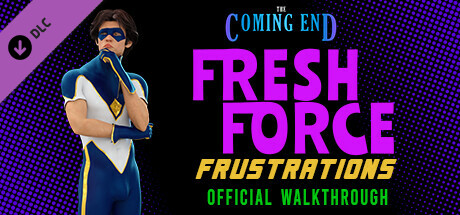 The Coming End: Fresh Force Frustrations - Official Walkthrough banner image