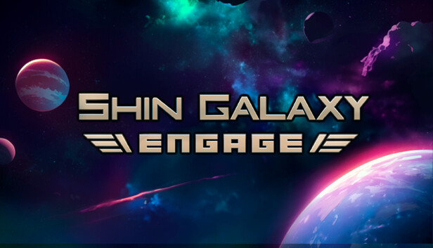 Shin Galaxy - Engage on Steam