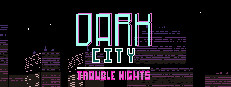 Dark City Trouble Nights