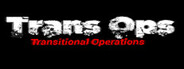 Trans Ops Playtest