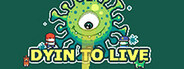 Dyin To Live