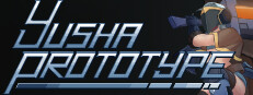 Yusha Prototype -Family Friendly-