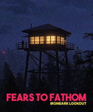 Fears to Fathom - Ironbark Lookout