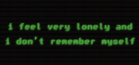 Image for i feel very lonely and i don't remember myself