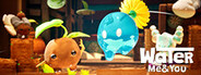 Water Me & You