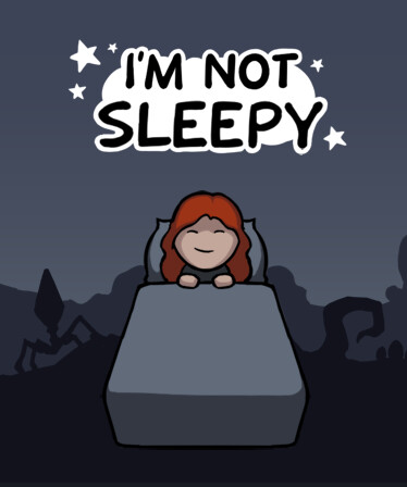I'm Not Sleepy