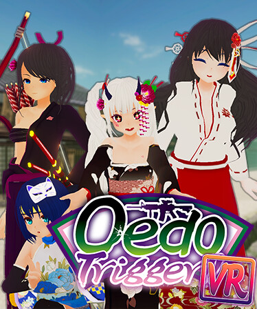 Oedo Trigger VR!!