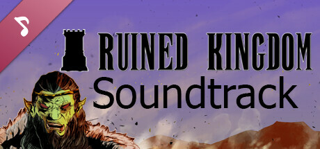 Ruined Kingdom Soundtrack and Digital Art collection