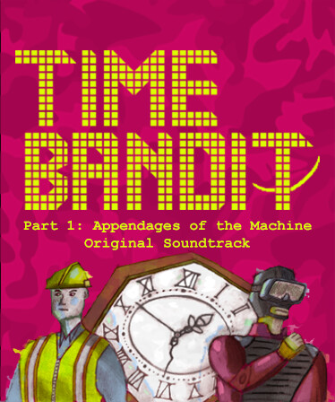 Time Bandit – Part 1: Appendages of the Machine Soundtrack