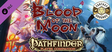 Fantasy Grounds - Pathfinder RPG - Pathfinder Companion: Blood of the Moon