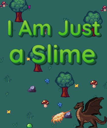 I'm Just a Slime