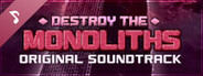 Destroy The Monoliths Soundtrack
