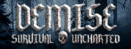 Demise: Survival Uncharted