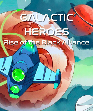 Galactic Heroes: Rise of the Black Alliance