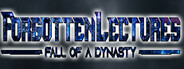 Forgotten Lectures - Fall of a Dynasty - The Beginning