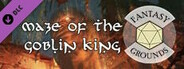 Fantasy Grounds - Shadow of the Demon Lord Maze of the Goblin King