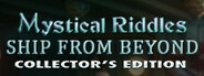 Mystical Riddles: Ship From Beyond Collector's Edition