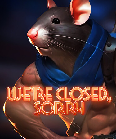 We're Closed Sorry