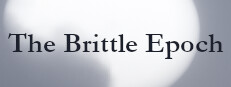 The Brittle Epoch