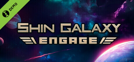 Shin Galaxy - Engage Demo